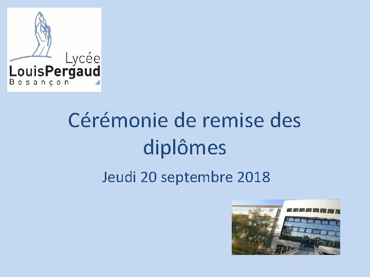 Cérémonie de remise des diplômes Jeudi 20 septembre 2018 