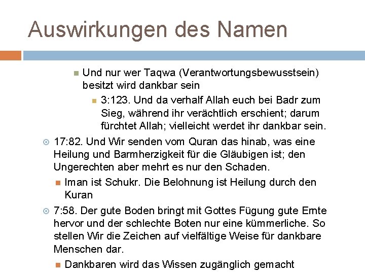 Auswirkungen des Namen Und nur wer Taqwa (Verantwortungsbewusstsein) besitzt wird dankbar sein 3: 123.