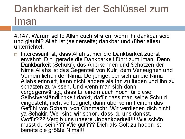 Dankbarkeit ist der Schlüssel zum Iman 4: 147. Warum sollte Allah euch strafen, wenn