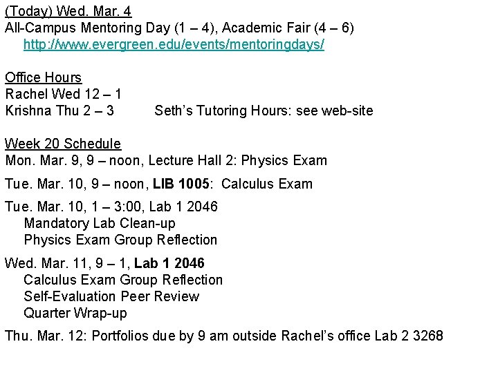 (Today) Wed. Mar. 4 All-Campus Mentoring Day (1 – 4), Academic Fair (4 – (Today) Wed. Mar. 4 All-Campus Mentoring Day (1 – 4), Academic Fair (4 –