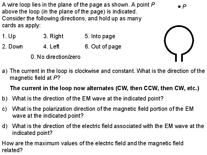 A wire loop lies in the plane of the page as shown. A point A wire loop lies in the plane of the page as shown. A point