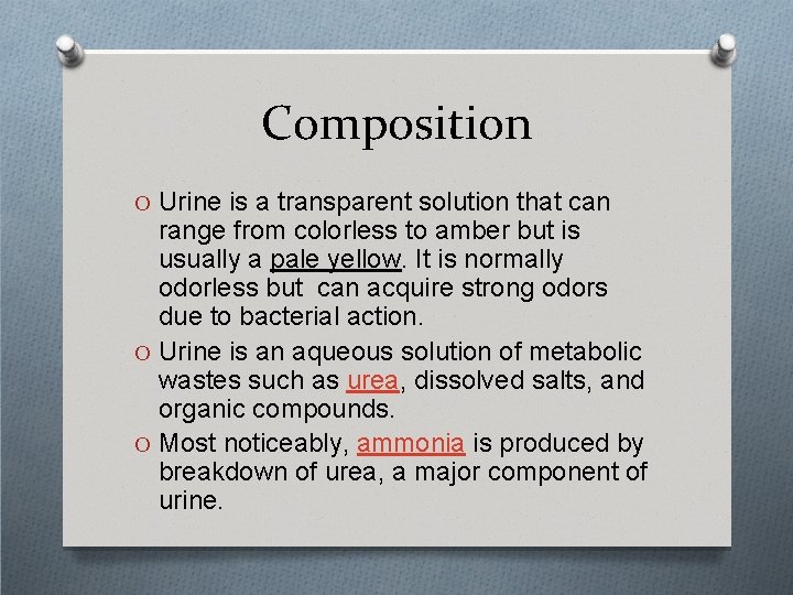 Composition O Urine is a transparent solution that can range from colorless to amber