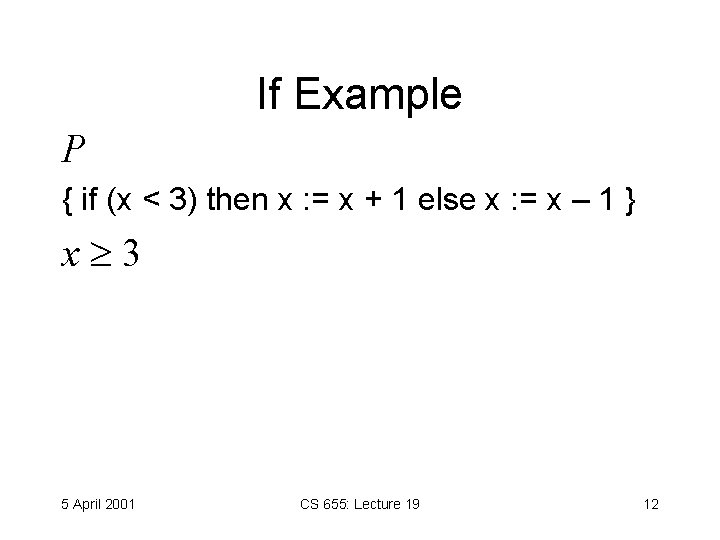 If Example P { if (x < 3) then x : = x +