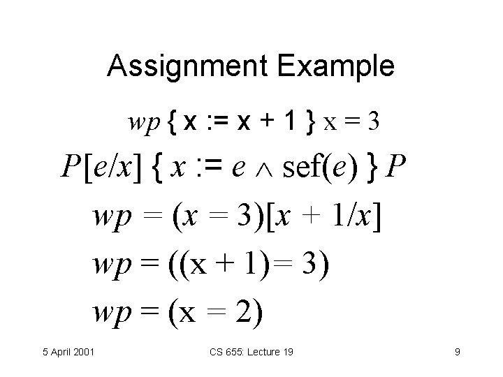 Assignment Example wp { x : = x + 1 } x = 3