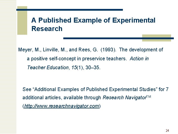 A Published Example of Experimental Research Meyer, M. , Linville, M. , and Rees,