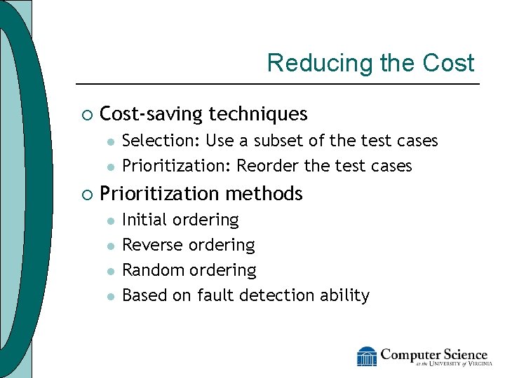 Reducing the Cost ¡ Cost-saving techniques l l ¡ Selection: Use a subset of