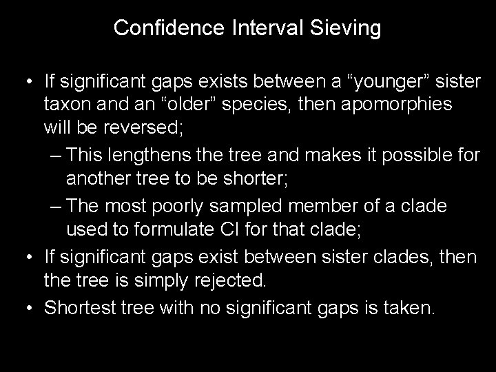 Confidence Interval Sieving • If significant gaps exists between a “younger” sister taxon and