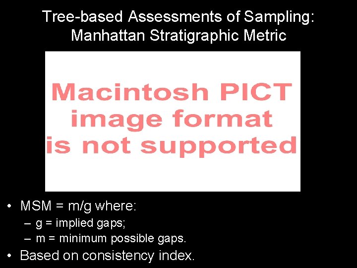 Tree-based Assessments of Sampling: Manhattan Stratigraphic Metric • MSM = m/g where: – g