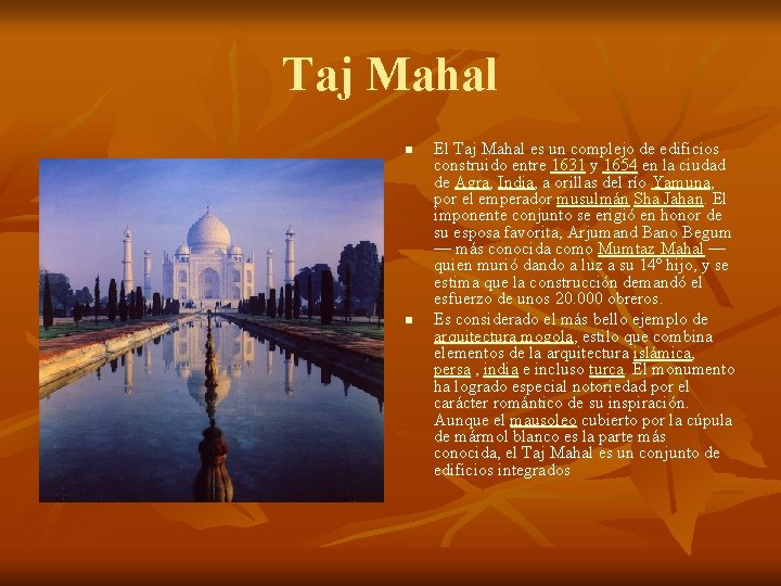 Taj Mahal n n El Taj Mahal es un complejo de edificios construido entre