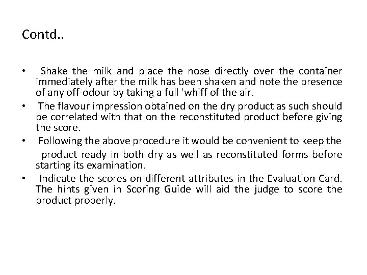 Contd. . Shake the milk and place the nose directly over the container immediately