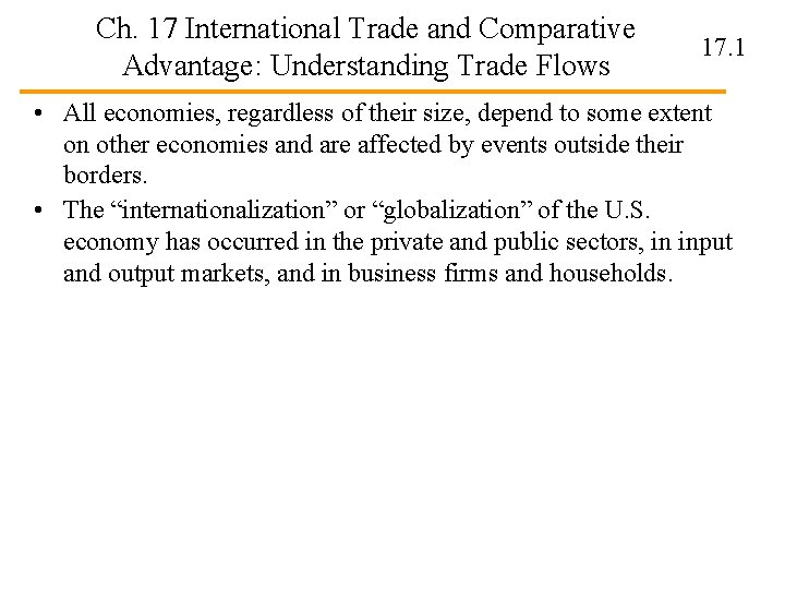 Ch. 17 International Trade and Comparative Advantage: Understanding Trade Flows 17. 1 • All