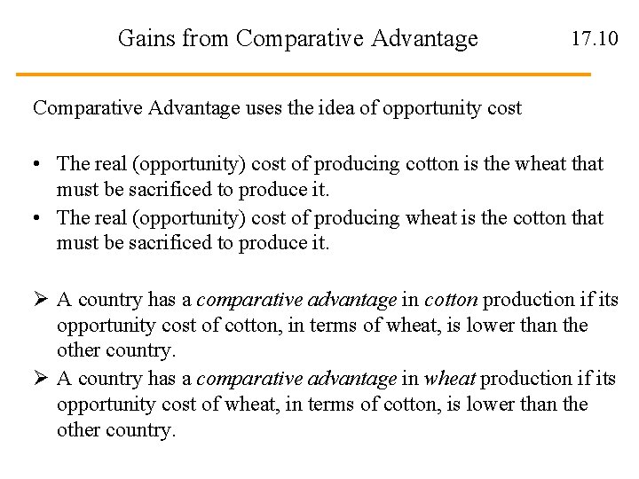Gains from Comparative Advantage 17. 10 Comparative Advantage uses the idea of opportunity cost