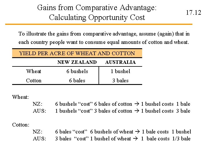 Gains from Comparative Advantage: Calculating Opportunity Cost 17. 12 To illustrate the gains from