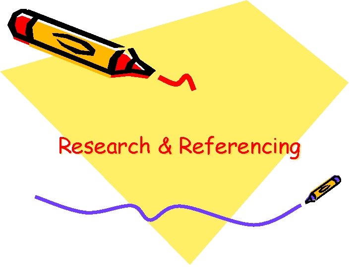 Research & Referencing 