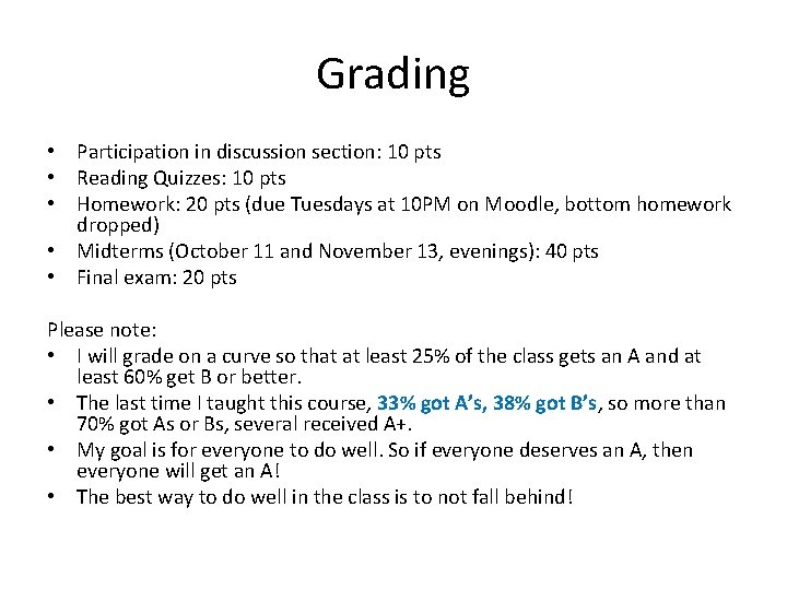 Grading • Participation in discussion section: 10 pts • Reading Quizzes: 10 pts •