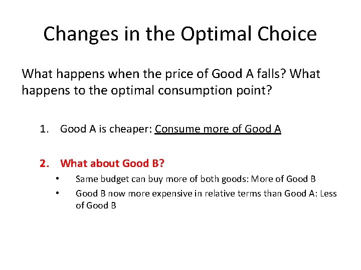 Changes in the Optimal Choice What happens when the price of Good A falls?