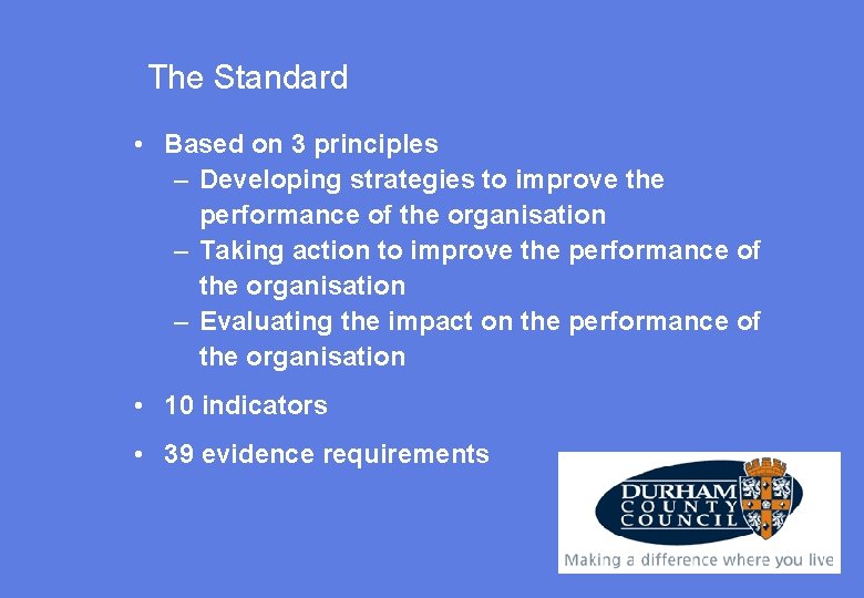 The Standard • Based on 3 principles – Developing strategies to improve the performance