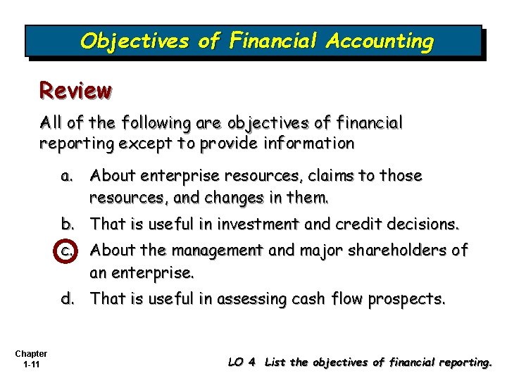 Objectives of Financial Accounting Review All of the following are objectives of financial reporting