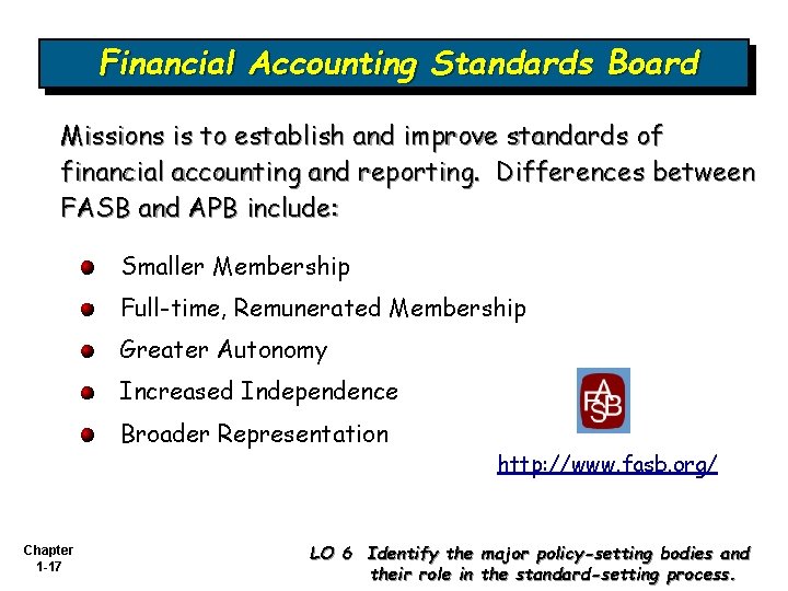 Financial Accounting Standards Board Missions is to establish and improve standards of financial accounting