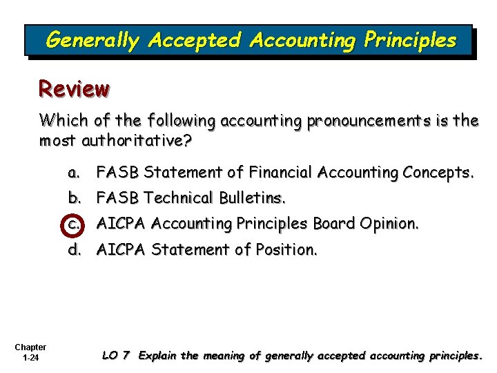 Generally Accepted Accounting Principles Review Which of the following accounting pronouncements is the most