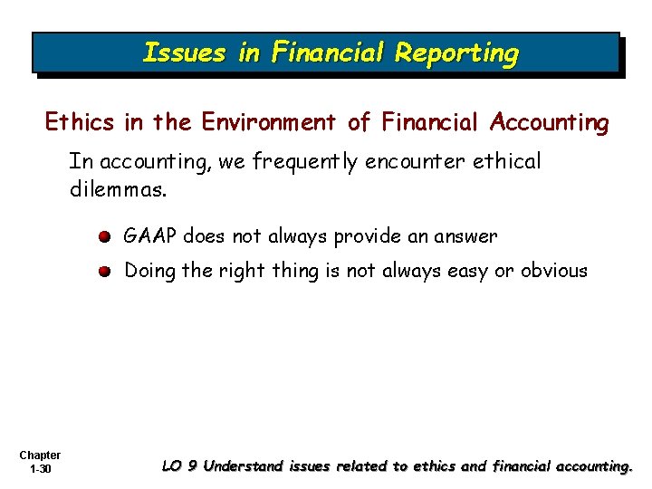 Issues in Financial Reporting Ethics in the Environment of Financial Accounting In accounting, we