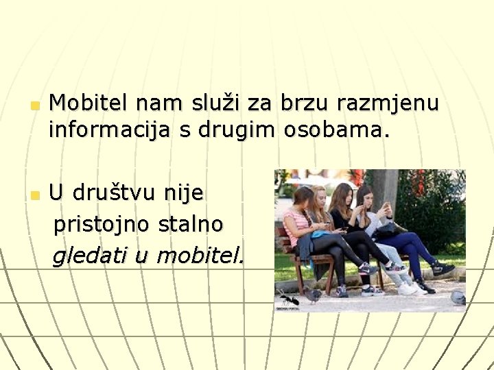 n Mobitel nam služi za brzu razmjenu informacija s drugim osobama. U društvu nije