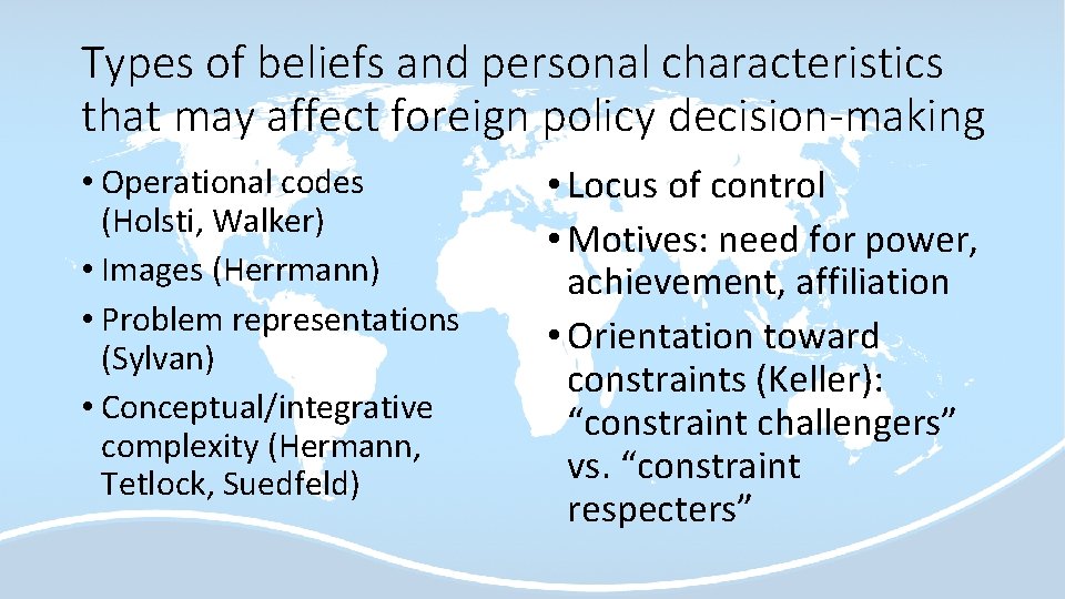 Types of beliefs and personal characteristics that may affect foreign policy decision-making • Operational