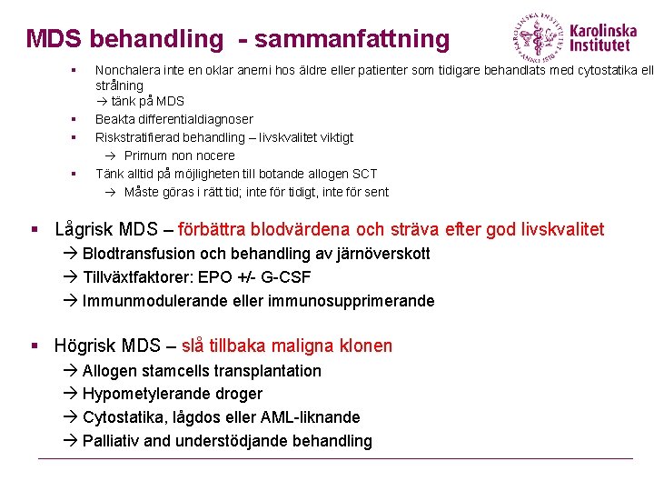 MDS behandling - sammanfattning § § Nonchalera inte en oklar anemi hos äldre eller MDS behandling - sammanfattning § § Nonchalera inte en oklar anemi hos äldre eller