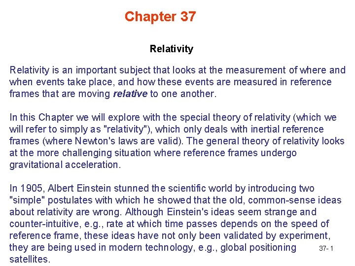 Chapter 37 Relativity is an important subject that looks at the measurement of where