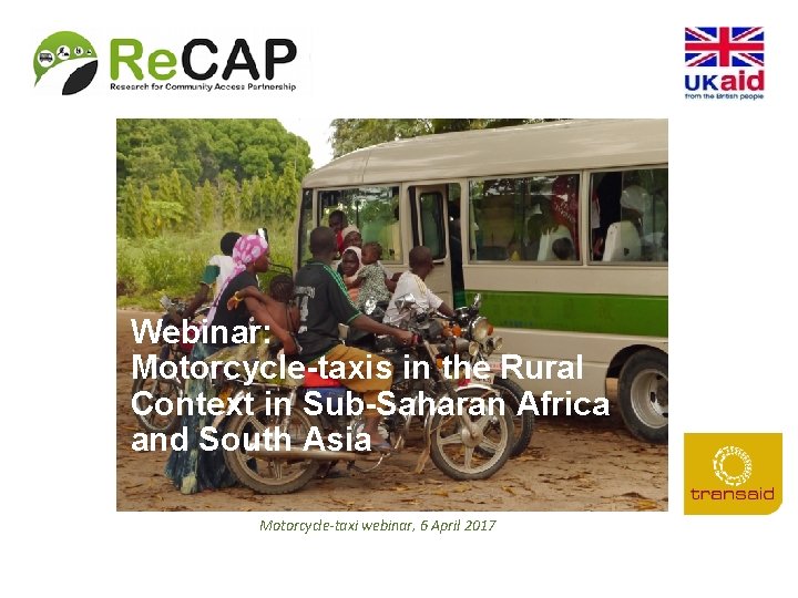 Webinar: Motorcycle-taxis in the Rural Context in Sub-Saharan Africa and South Asia Motorcycle-taxi webinar,