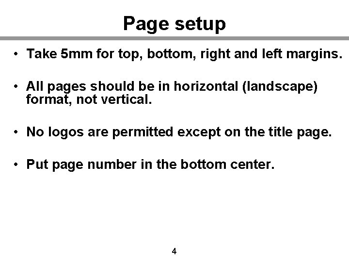 Page setup • Take 5 mm for top, bottom, right and left margins. •