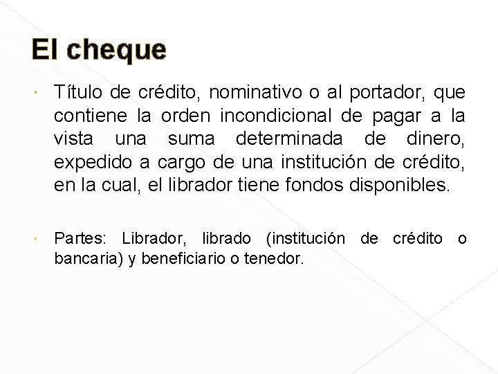 El cheque Título de crédito, nominativo o al portador, que contiene la orden incondicional