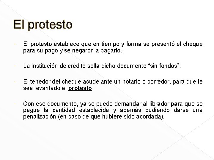 El protesto establece que en tiempo y forma se presentó el cheque para su