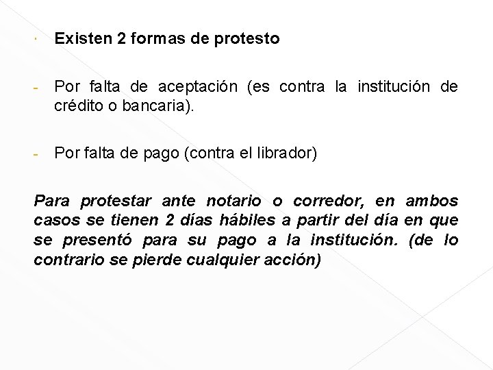  Existen 2 formas de protesto - Por falta de aceptación (es contra la