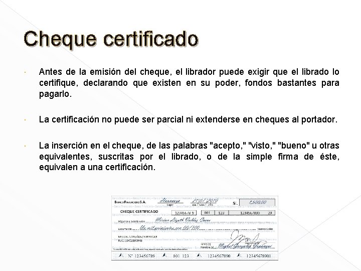 Cheque certificado Antes de la emisión del cheque, el librador puede exigir que el