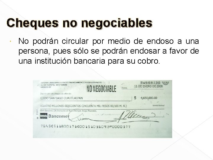 Cheques no negociables No podrán circular por medio de endoso a una persona, pues