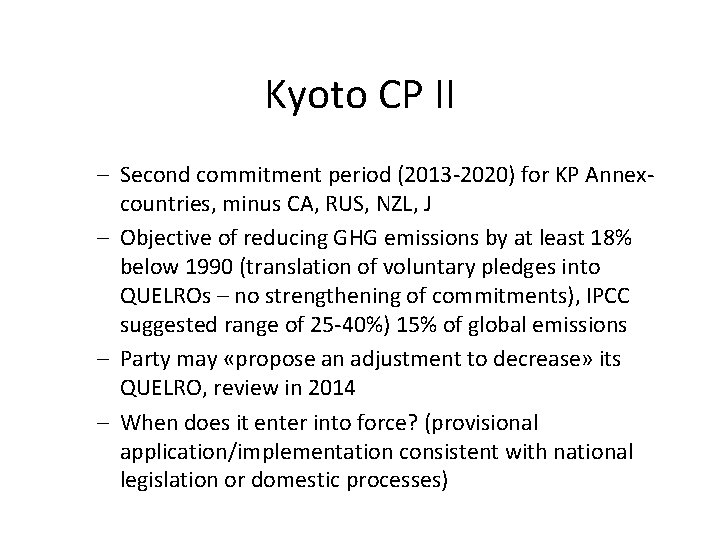 Kyoto CP II – Second commitment period (2013 -2020) for KP Annexcountries, minus CA,