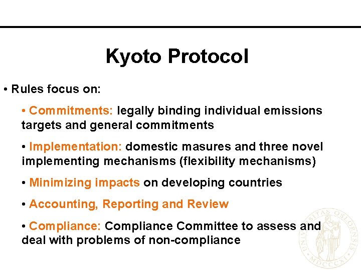 Kyoto Protocol • Rules focus on: • Commitments: legally binding individual emissions targets and Kyoto Protocol • Rules focus on: • Commitments: legally binding individual emissions targets and