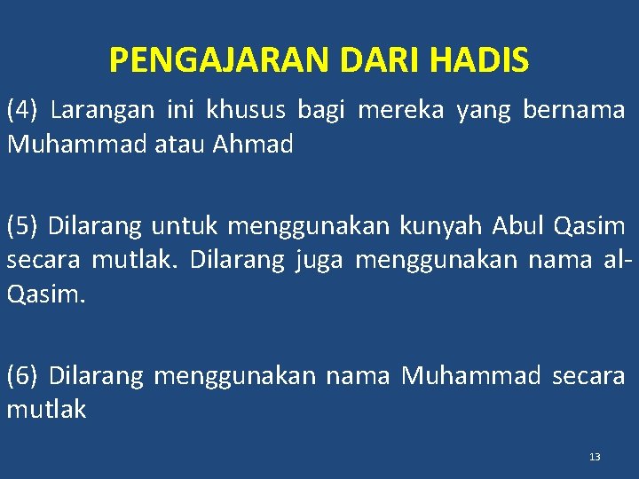 PENGAJARAN DARI HADIS (4) Larangan ini khusus bagi mereka yang bernama Muhammad atau Ahmad