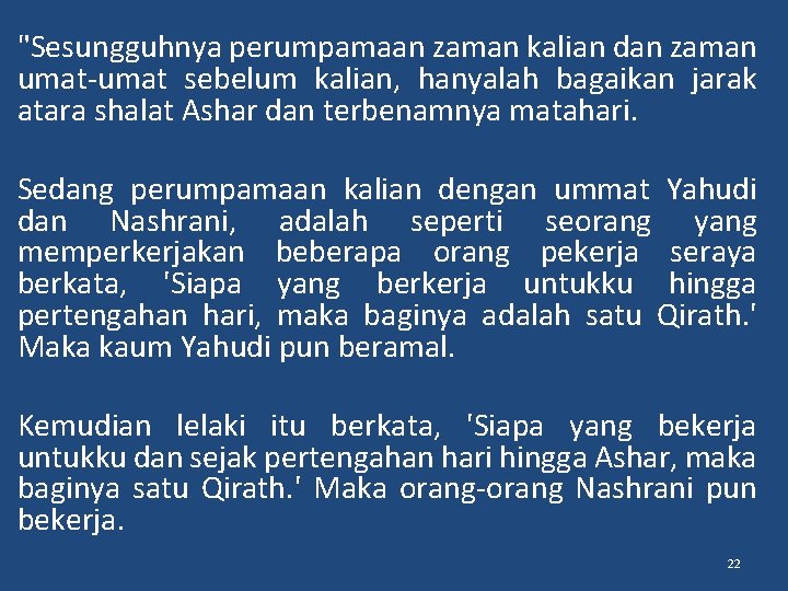 "Sesungguhnya perumpamaan zaman kalian dan zaman umat-umat sebelum kalian, hanyalah bagaikan jarak atara shalat