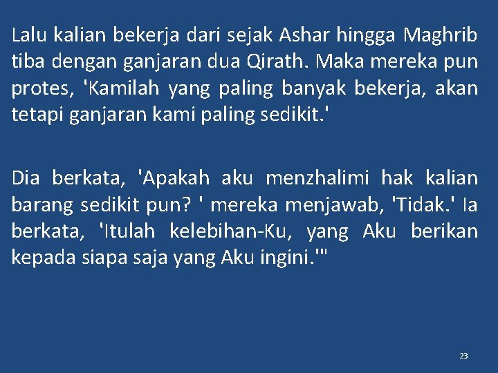 Lalu kalian bekerja dari sejak Ashar hingga Maghrib tiba dengan ganjaran dua Qirath. Maka