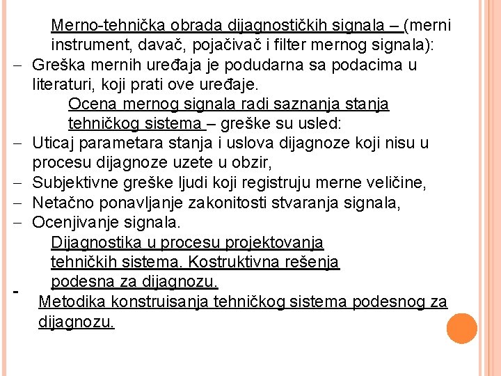  Merno-tehnička obrada dijagnostičkih signala – (merni instrument, davač, pojačivač i filter mernog signala):