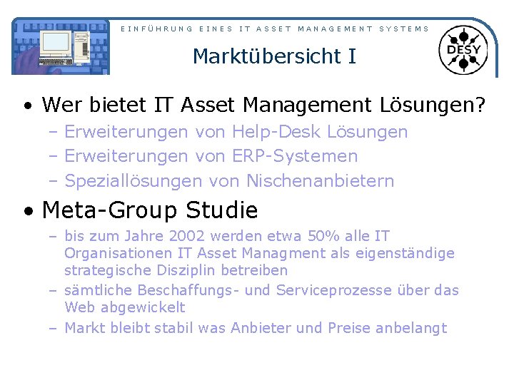 EINFÜHRUNG EINES IT ASSET MANAGEMENT SYSTEMS Marktübersicht I • Wer bietet IT Asset Management