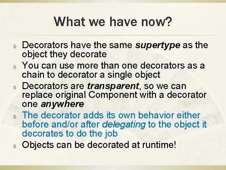 What we have now? ß ß ß Decorators have the same supertype as the
