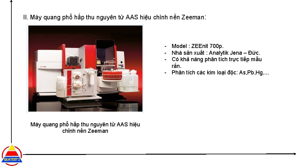 II. Máy quang phổ hấp thu nguyên tử AAS hiệu chỉnh nền Zeeman: -