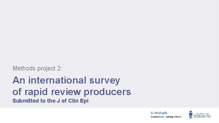 Methods project 2: An international survey of rapid review producers Submitted to the J