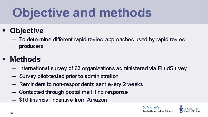 Objective and methods § Objective – To determine different rapid review approaches used by
