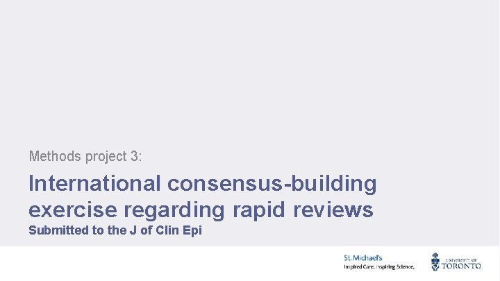 Methods project 3: International consensus-building exercise regarding rapid reviews Submitted to the J of