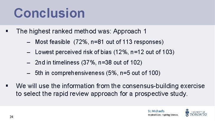Conclusion § The highest ranked method was: Approach 1 ‒ Most feasible (72%, n=81
