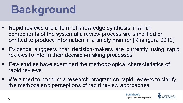 Background § Rapid reviews are a form of knowledge synthesis in which components of